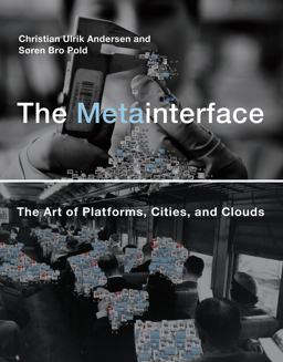 Metainterface The Art of Platforms, Cities, and Clouds  9780262037945 Front Cover