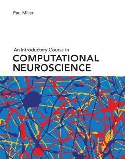Introductory Course in Computational Neuroscience  9780262038256 Front Cover