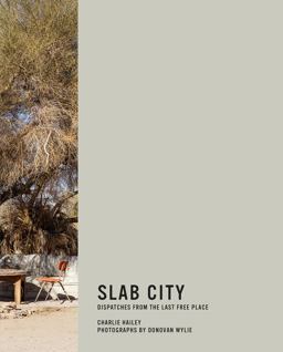 Slab City Dispatches from the Last Free Place  9780262038355 Front Cover
