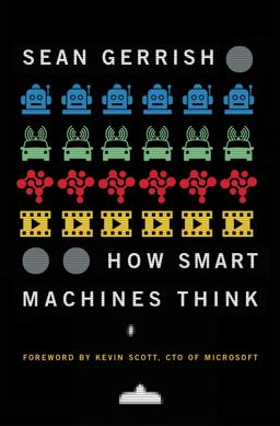 How Smart Machines Think  9780262038409 Front Cover