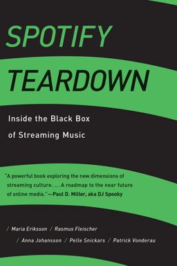 Spotify Teardown Inside the Black Box of Streaming Music  9780262038904 Front Cover