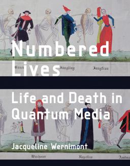Numbered Lives Life and Death in Quantum Media  9780262039048 Front Cover