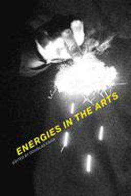 Energies in the Arts  9780262039383 Front Cover