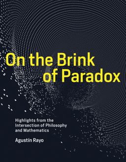 On the Brink of Paradox Highlights from the Intersection of Philosophy and Mathematics  9780262039413 Front Cover