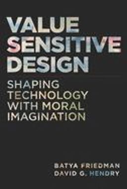 Value Sensitive Design - Shaping Technology with Moral Imagination  9780262039536 Front Cover