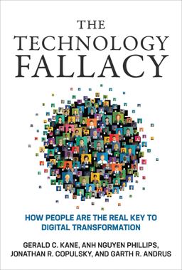 Technology Fallacy How People Are the Real Key to Digital Transformation  9780262039680 Front Cover