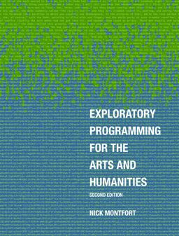 Exploratory Programming for the Arts and Humanities:  9780262044608 Front Cover
