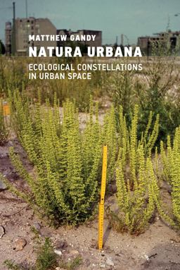 Natura Urbana Ecological Constellations in Urban Space  9780262046282 Front Cover