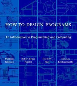How to Design Programs An Introduction to Programming and Computing  9780262062183 Front Cover