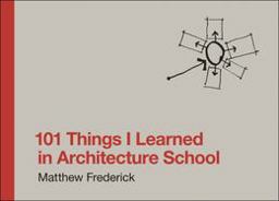 101 Things I Learned in Architecture School  9780262062664 Front Cover