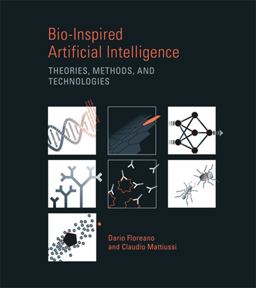 Bio-Inspired Artificial Intelligence Theories, Methods, and Technologies  9780262062718 Front Cover