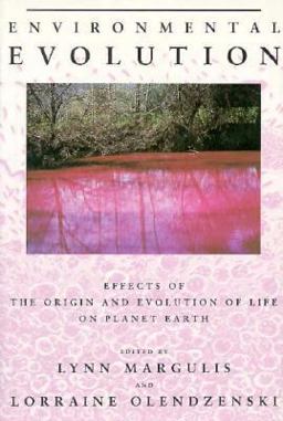 Environmental Evolution Effects of the Origin and Evolution of Life on Planet Earth  9780262132732 Front Cover