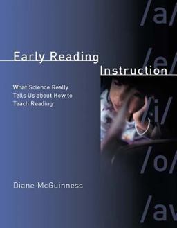 Early Reading Instruction What Science Really Tells Us about How to Teach Reading  9780262134385 Front Cover
