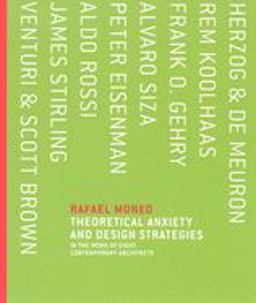 Theoretical Anxiety and Design Strategies in the Work of Eight Contemporary Architects  9780262134439 Front Cover