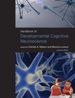 Handbook of Developmental Cognitive Neuroscience, Second Edition 2nd 9780262141048 Front Cover