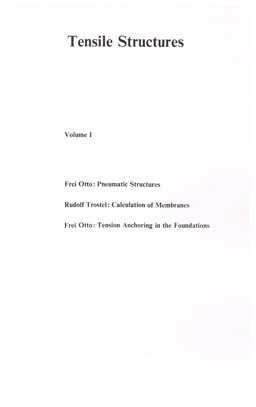 Tensile Structures; Design, Structure, and Calculation of Buildings of Cables, Nets, and Membranes