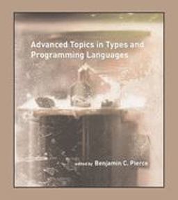 Advanced Topics in Types and Programming Languages  9780262162289 Front Cover