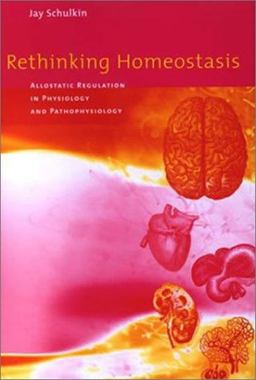 Rethinking Homeostasis Allostatic Regulation in Physiology and Pathophysiology  9780262194808 Front Cover