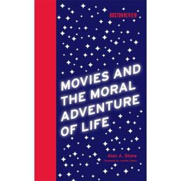 Movies and the Moral Adventure of Life  9780262195676 Front Cover
