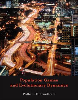 Population Games and Evolutionary Dynamics  9780262195874 Front Cover