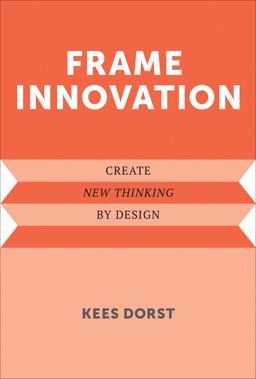 Frame Innovation Create New Thinking by Design  9780262324311 Front Cover