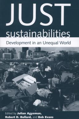 Just Sustainabilities Development in an Unequal World  9780262511315 Front Cover