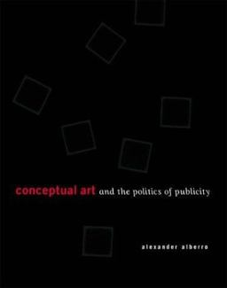 Conceptual Art and the Politics of Publicity  9780262511841 Front Cover