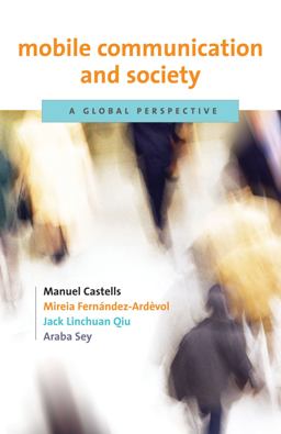 Mobile Communication and Society A Global Perspective  9780262513180 Front Cover