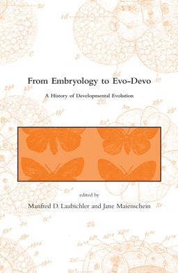 From Embryology to Evo-Devo A History of Developmental Evolution  9780262513340 Front Cover