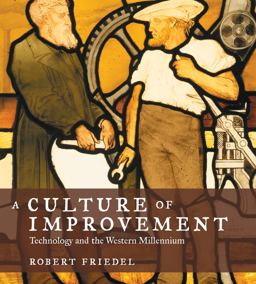 Culture of Improvement Technology and the Western Millennium  9780262514019 Front Cover