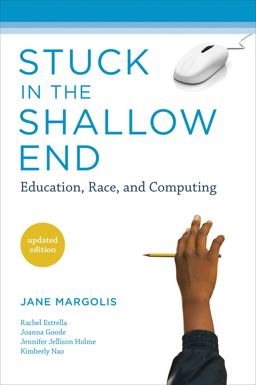 Stuck in the Shallow End Education, Race, and Computing  9780262514040 Front Cover