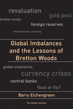 Global Imbalances and the Lessons of Bretton Woods  9780262514149 Front Cover