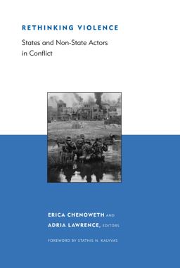 Rethinking Violence States and Non-State Actors in Conflict  9780262514286 Front Cover