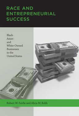 Race and Entrepreneurial Success Black-, Asian-, and White-Owned Businesses in the United States  9780262514941 Front Cover
