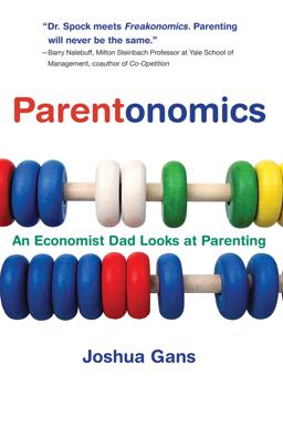 Parentonomics An Economist Dad Looks at Parenting  9780262514972 Front Cover