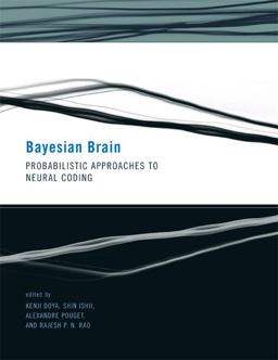 Bayesian Brain Probabilistic Approaches to Neural Coding  9780262516013 Front Cover