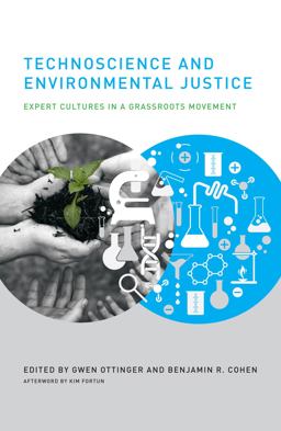 Technoscience and Environmental Justice Expert Cultures in a Grassroots Movement  9780262516181 Front Cover