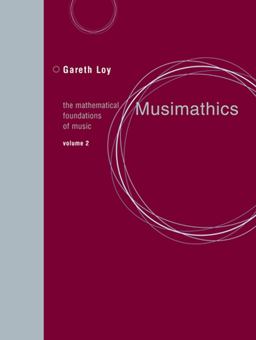 Musimathics The Mathematical Foundations of Music  9780262516563 Front Cover