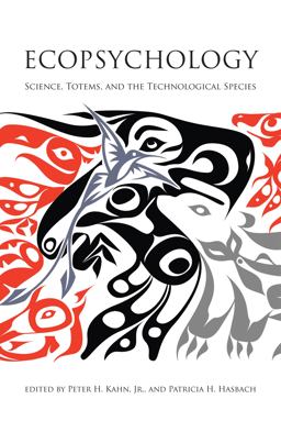 Ecopsychology Science, Totems, and the Technological Species  9780262517782 Front Cover