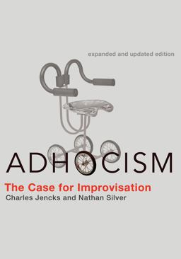 Adhocism, Expanded and Updated Edition The Case for Improvisation  9780262518444 Front Cover