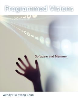 Programmed Visions Software and Memory  9780262518512 Front Cover