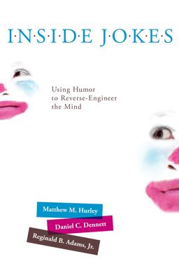 Inside Jokes Using Humor to Reverse-Engineer the Mind  9780262518697 Front Cover