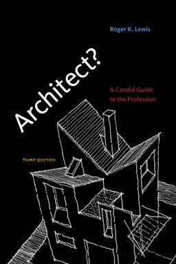 Architect?, Third Edition A Candid Guide to the Profession 3rd 9780262518840 Front Cover