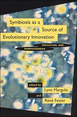 Symbiosis As a Source of Evolutionary Innovation Speciation and Morphogenesis  9780262519908 Front Cover