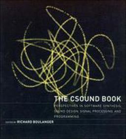 Csound Book Perspectives in Software Synthesis, Sound Design, Signal Processing, and Programming  9780262522618 Front Cover