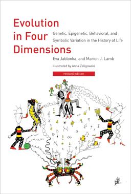 Evolution in Four Dimensions, Revised Edition Genetic, Epigenetic, Behavioral, and Symbolic Variation in the History of Life 2nd 9780262525848 Front Cover