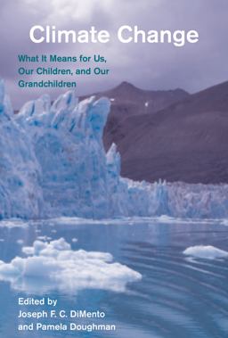Climate Change, Second Edition What It Means for Us, Our Children, and Our Grandchildren 2nd 9780262525879 Front Cover