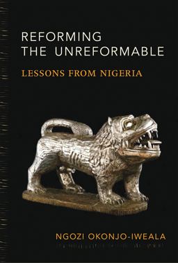 Reforming the Unreformable Lessons from Nigeria  9780262526876 Front Cover