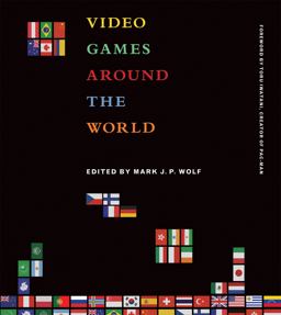 Video Games Around the World  9780262527163 Front Cover