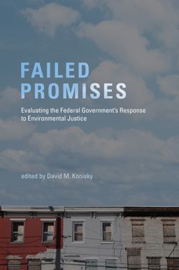 Failed Promises Evaluating the Federal Government's Response to Environmental Justice  9780262527354 Front Cover